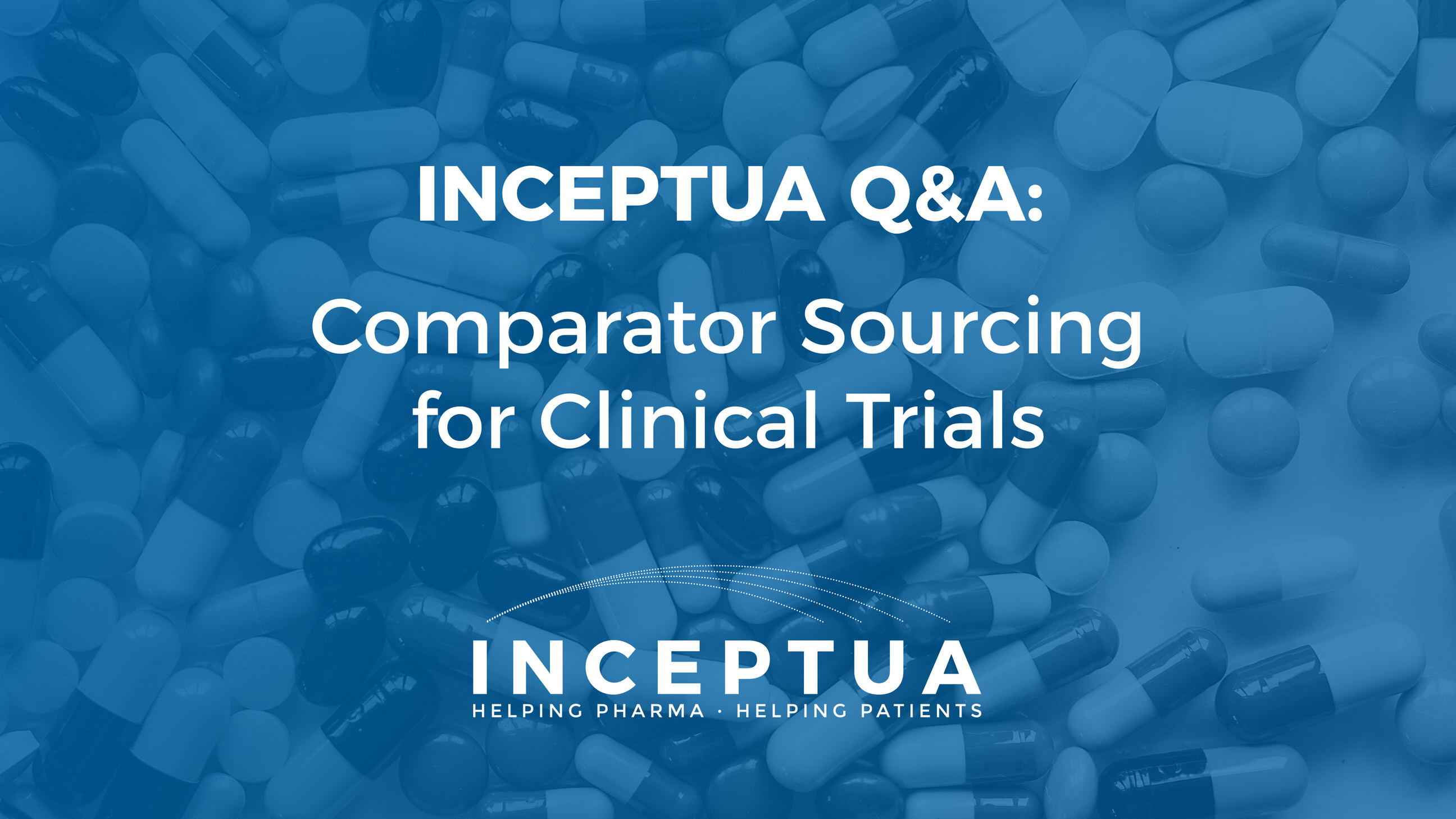 Inceptua Q&A Comparator Sourcing for Clinical Trials Inceptua Group